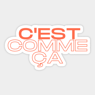 C'est Comme Ça Sticker